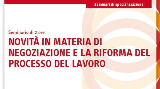 Immagine Novità in materia di negoziazione e la riforma del processo del lavoro | Euroconference